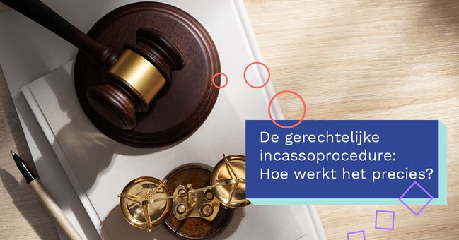  De gerechtelijke incassoprocedure, hoe werkt het precies?