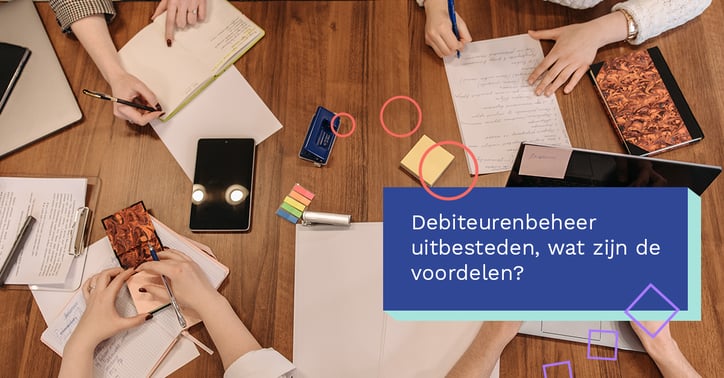  Debiteurenbeheer uitbesteden, wat zijn de voordelen?