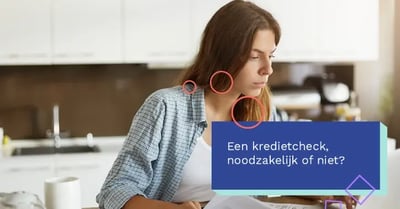 >Een kredietcheck,...