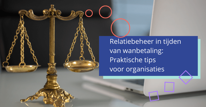  Relatiebeheer tijdens het incassoproces: praktische tips
